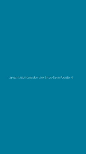 Tampilan Antarmuka Aplikasi Januaritoto Kumpulan Link Situs Game Populer - 4