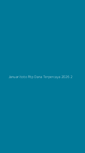 Tampilan Antarmuka Aplikasi Januaritoto Rtp Dana Terpercaya 2026 - 2
