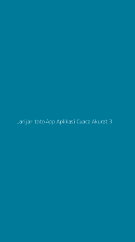 Tampilan Antarmuka Aplikasi Jarijaritoto App Aplikasi Cuaca Akurat - 3