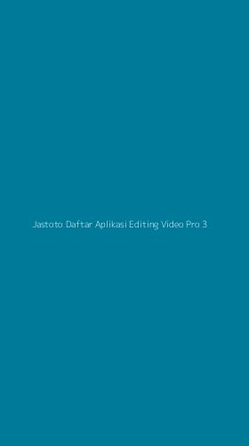 Tampilan Antarmuka Aplikasi Jastoto Daftar Aplikasi Editing Video Pro - 3