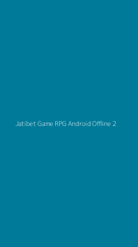 Tampilan Antarmuka Aplikasi Jatibet Game Rpg Android Offline - 2