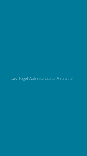 Tampilan Antarmuka Aplikasi Jav Togel Aplikasi Cuaca Akurat - 2