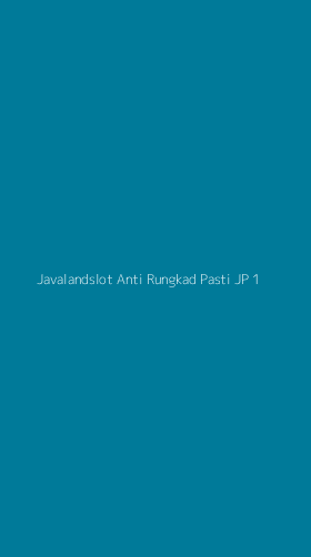 Tampilan Antarmuka Aplikasi Javalandslot Anti Rungkad Pasti Jp - 1