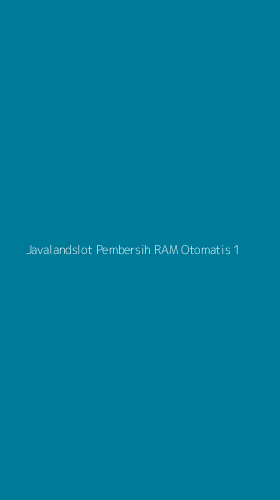 Tampilan Antarmuka Aplikasi Javalandslot Pembersih Ram Otomatis - 1