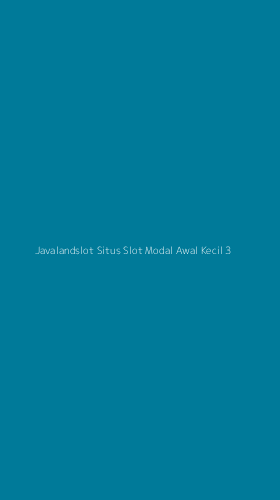 Tampilan Antarmuka Aplikasi Javalandslot Situs Slot Modal Awal Kecil - 3