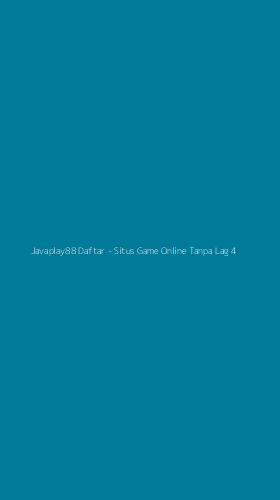 Tampilan Antarmuka Aplikasi Javaplay88 Daftar - Situs Game Online Tanpa Lag - 4