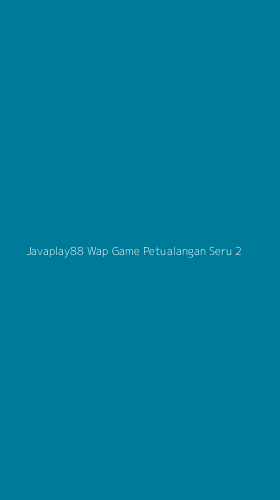Tampilan Antarmuka Aplikasi Javaplay88 Wap Game Petualangan Seru - 2