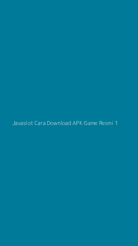 Tampilan Antarmuka Aplikasi Javaslot Cara Download Apk Game Resmi - 1