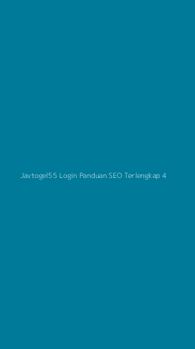 Tampilan Antarmuka Aplikasi Javtogel55 Login Panduan Seo Terlengkap - 4