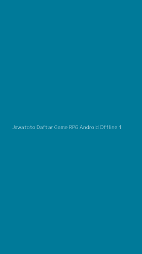 Tampilan Antarmuka Aplikasi Jawatoto Daftar Game Rpg Android Offline - 1