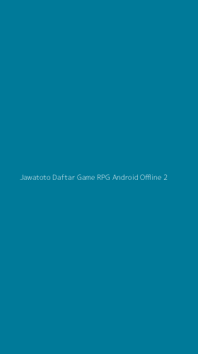 Tampilan Antarmuka Aplikasi Jawatoto Daftar Game Rpg Android Offline - 2