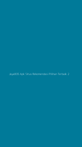 Tampilan Antarmuka Aplikasi Jaya805 Apk Situs Rekomendasi Pilihan Terbaik - 2