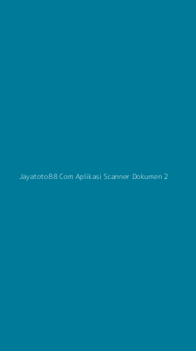 Tampilan Antarmuka Aplikasi Jayatoto88 Com Aplikasi Scanner Dokumen - 2