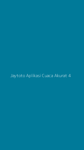Tampilan Antarmuka Aplikasi Jaytoto Aplikasi Cuaca Akurat - 4