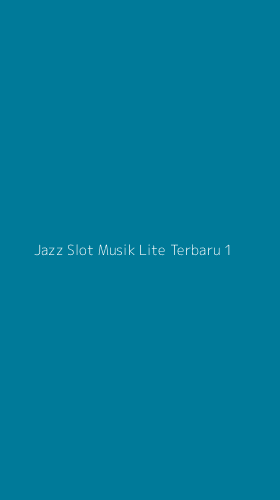 Tampilan Antarmuka Aplikasi Jazz Slot Musik Lite Terbaru - 1