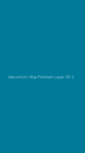 Tampilan Antarmuka Aplikasi Jdarumtoto Wap Perekam Layar Hd - 2