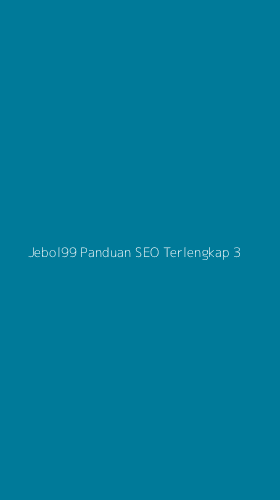 Tampilan Antarmuka Aplikasi Jebol99 Panduan Seo Terlengkap - 3