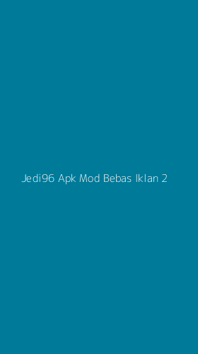 Tampilan Antarmuka Aplikasi Jedi96 Apk Mod Bebas Iklan - 2