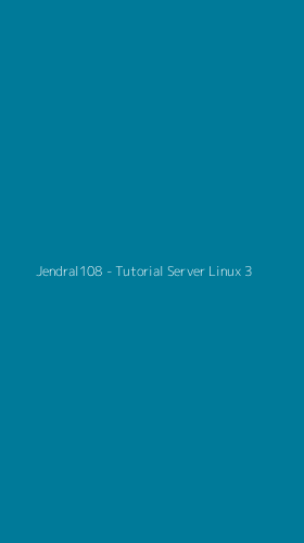 Tampilan Antarmuka Aplikasi Jendral108 - Tutorial Server Linux - 3