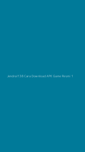 Tampilan Antarmuka Aplikasi Jendral138 Cara Download Apk Game Resmi - 1