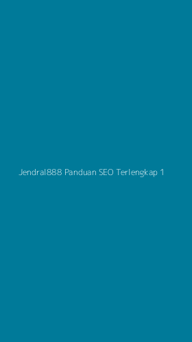 Tampilan Antarmuka Aplikasi Jendral888 Panduan Seo Terlengkap - 1