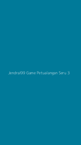 Tampilan Antarmuka Aplikasi Jendral99 Game Petualangan Seru - 3