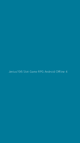 Tampilan Antarmuka Aplikasi Jenius196 Slot Game Rpg Android Offline - 4