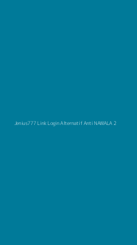 Tampilan Antarmuka Aplikasi Jenius777 Link Login Alternatif Anti Nawala - 2