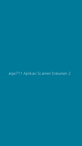 Tampilan Antarmuka Aplikasi Jepe711 Aplikasi Scanner Dokumen - 2