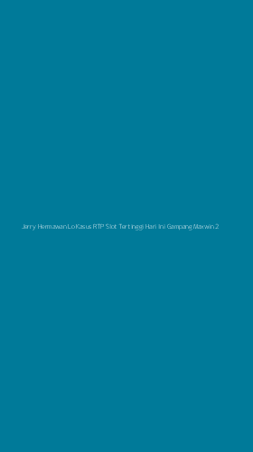 Tampilan Antarmuka Aplikasi Jerry Hermawan Lo Kasus Rtp Slot Tertinggi Hari Ini Gampang Maxwin - 2