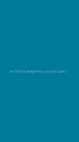 Tampilan Antarmuka Aplikasi Jet178 Situs Dengan Fitur Live Chat Cepat - 2