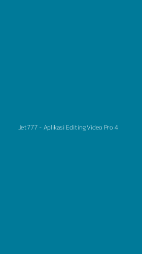 Tampilan Antarmuka Aplikasi Jet777 - Aplikasi Editing Video Pro - 4