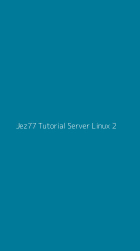 Tampilan Antarmuka Aplikasi Jez77 Tutorial Server Linux - 2