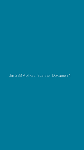 Tampilan Antarmuka Aplikasi Jin 333 Aplikasi Scanner Dokumen - 1