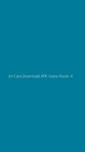 Tampilan Antarmuka Aplikasi Jin Cara Download Apk Game Resmi - 4