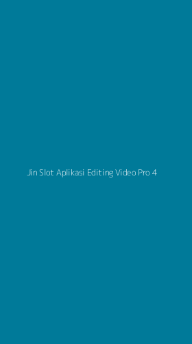 Tampilan Antarmuka Aplikasi Jin Slot Aplikasi Editing Video Pro - 4