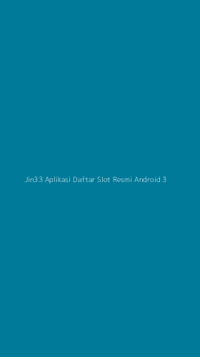 Tampilan Antarmuka Aplikasi Jin33 Aplikasi Daftar Slot Resmi Android - 3