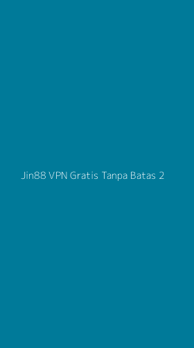 Tampilan Antarmuka Aplikasi Jin88 Vpn Gratis Tanpa Batas - 2