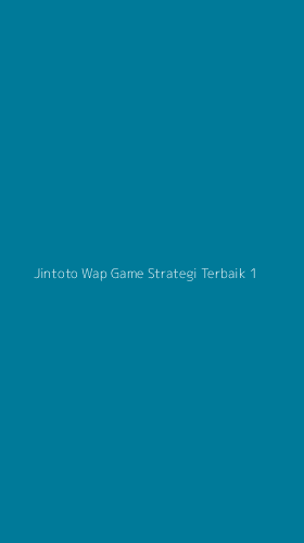 Tampilan Antarmuka Aplikasi Jintoto Wap Game Strategi Terbaik - 1