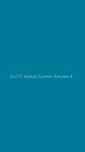 Tampilan Antarmuka Aplikasi Jitu777 Aplikasi Scanner Dokumen - 4