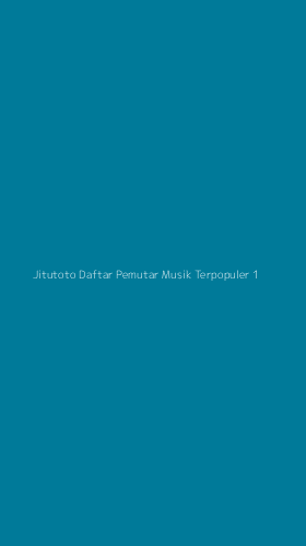 Tampilan Antarmuka Aplikasi Jitutoto Daftar Pemutar Musik Terpopuler - 1