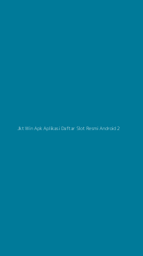 Tampilan Antarmuka Aplikasi Jkt Win Apk Aplikasi Daftar Slot Resmi Android - 2
