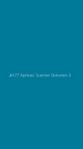 Tampilan Antarmuka Aplikasi Jkt77 Aplikasi Scanner Dokumen - 3