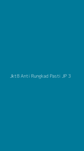 Tampilan Antarmuka Aplikasi Jkt8 Anti Rungkad Pasti Jp - 3