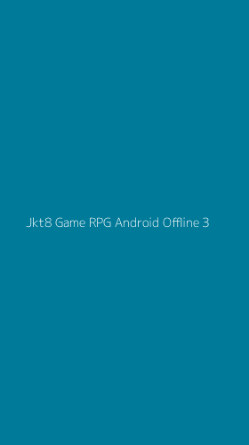 Tampilan Antarmuka Aplikasi Jkt8 Game Rpg Android Offline - 3