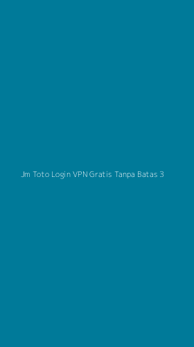 Tampilan Antarmuka Aplikasi Jm Toto Login Vpn Gratis Tanpa Batas - 3
