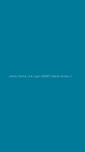 Tampilan Antarmuka Aplikasi Jmtoto Daftar Link Login Sbobet Mobile Terbaru - 1
