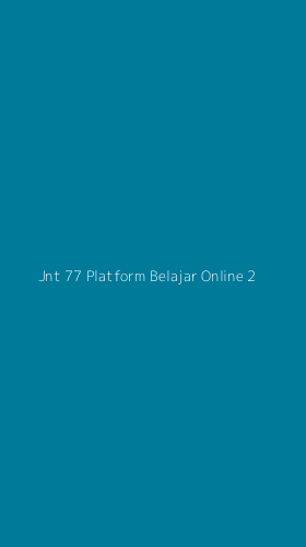 Tampilan Antarmuka Aplikasi Jnt 77 Platform Belajar Online - 2