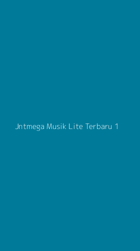 Tampilan Antarmuka Aplikasi Jntmega Musik Lite Terbaru - 1
