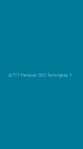 Tampilan Antarmuka Aplikasi Jo777 Panduan Seo Terlengkap - 1